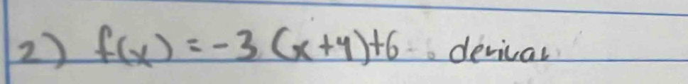 f(x)=-3(x+4)+6 devical