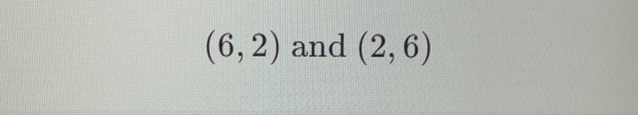 (6,2) and (2,6)