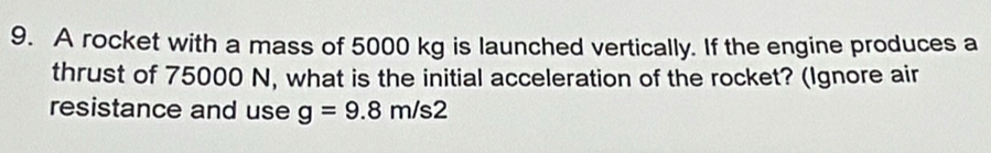 Solved: A rocket with a mass of 5000 kg is launched vertically. If the ...