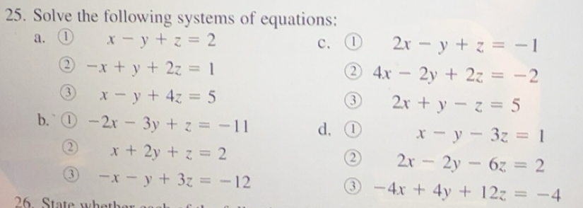 Solved: Solve the following systems of equations: a. ① x-y+z=2 c. ① 2x ...