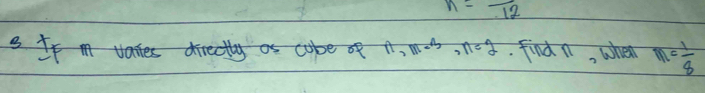 n=frac 12
m=3, n=2. find n, whent m= 1/8 