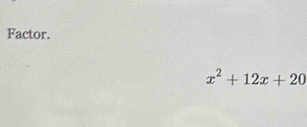 Factor.
x^2+12x+20