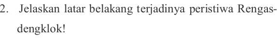 Jelaskan latar belakang terjadinya peristiwa Rengas- 
dengklok!