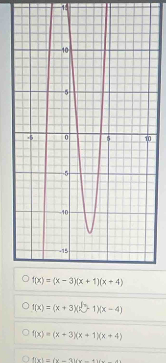 15
0
f(x)=(x+3)(x-1)(x-4)
f(x)=(x+3)(x+1)(x+4)
f(x)=(x-3)(x-1)(x-4)