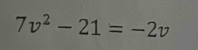 7v^2-21=-2v