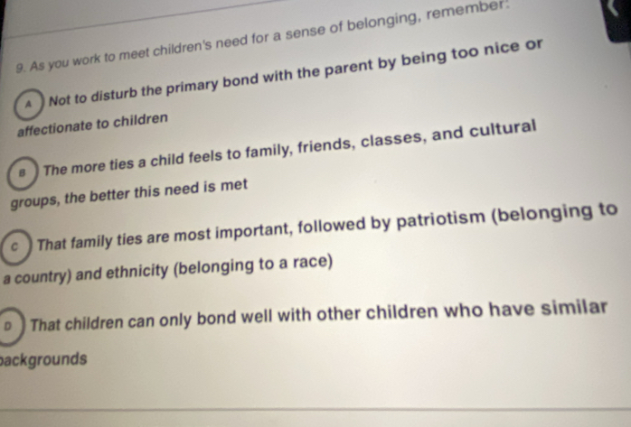 Solved: As you work to meet children's need for a sense of belonging ...