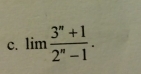 lim (3^n+1)/2^n-1 .