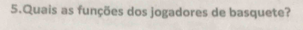 Quais as funções dos jogadores de basquete?