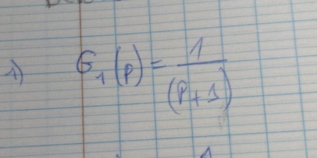 A G_1(p)= 1/(p+1) 