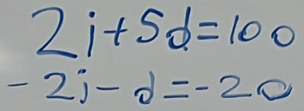 2i+5d=100
-2j-delta =-20