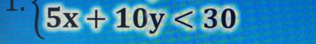 ⊥. 5x+10y<30</tex>