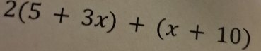 2(5+3x)+(x+10)