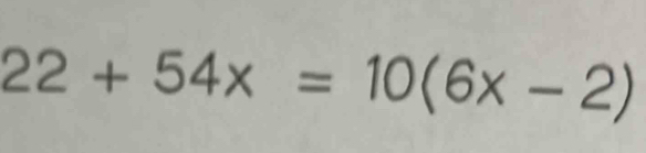 22+54x=10(6x-2)