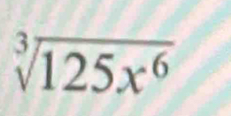 sqrt[3](125x^6)