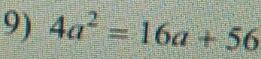 4a^2=16a+56