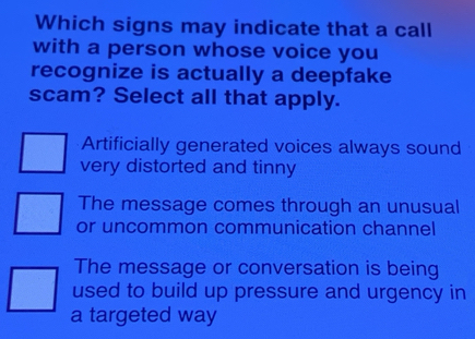 Solved: Which signs may indicate that a call with a person whose voice ...