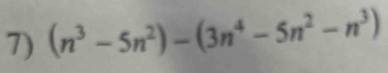 (n^3-5n^2)-(3n^4-5n^2-n^3)