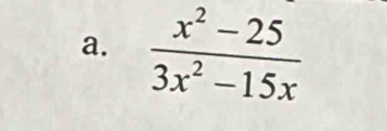  (x^2-25)/3x^2-15x 