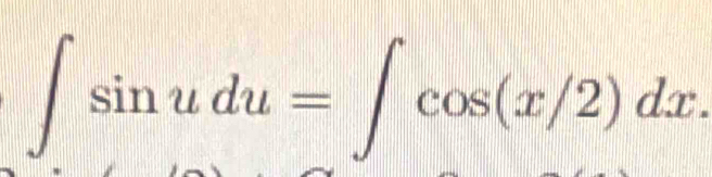 ∈t sin udu=∈t cos (x/2)dx.