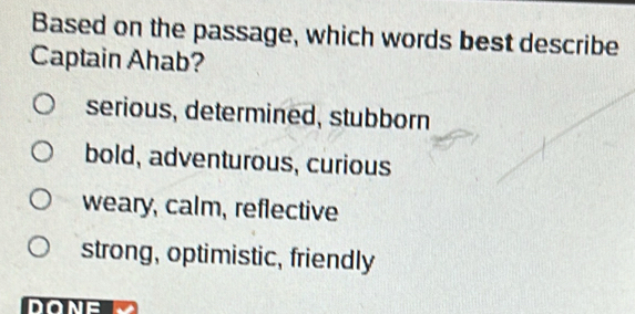 Solved: Based on the passage, which words best describe Captain Ahab ...