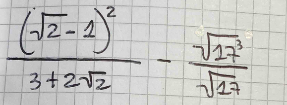 frac (sqrt(2)-1)^23+2sqrt(2)- sqrt(17)/sqrt(27) 