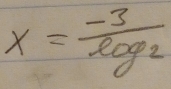 x=frac -3log _2