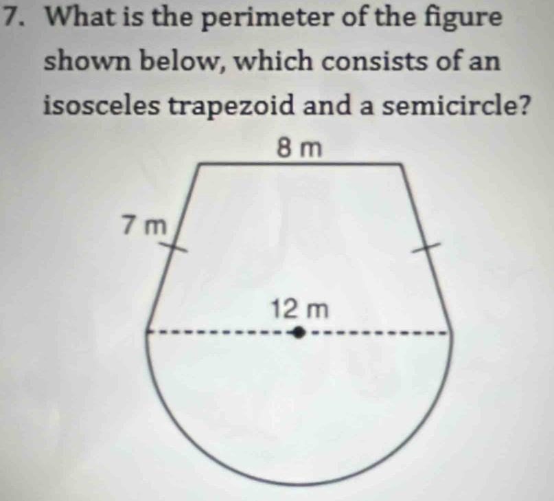 What is the perimeter of the figure 
shown below, which consists of an 
isosceles trapezoid and a semicircle?