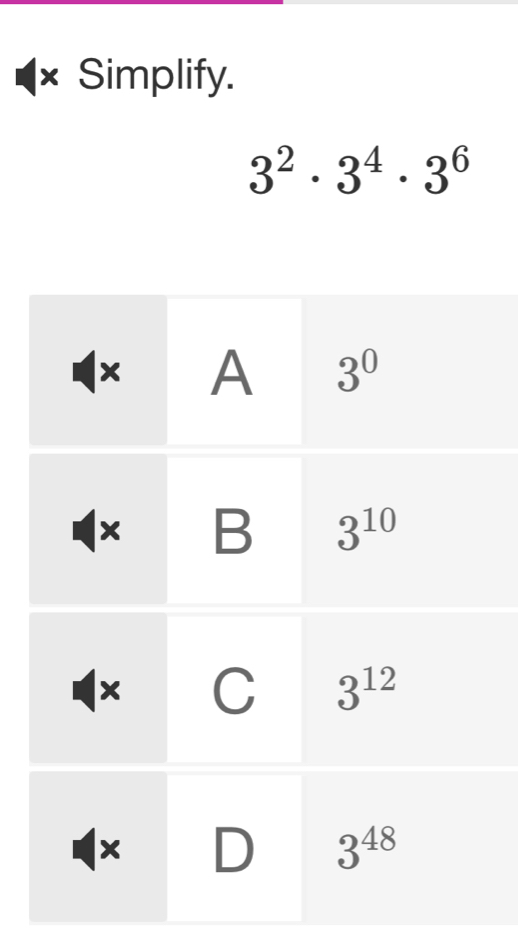 × Simplify.
3^2· 3^4· 3^6