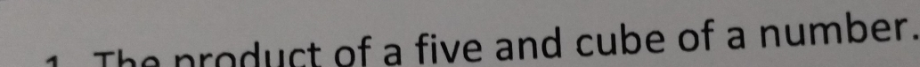 The product of a five and cube of a number.