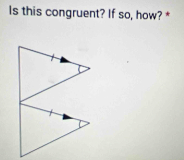 Is this congruent? If so, how? *