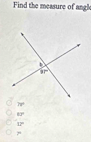 Find the measure of angle
78°
83°
12°
7°