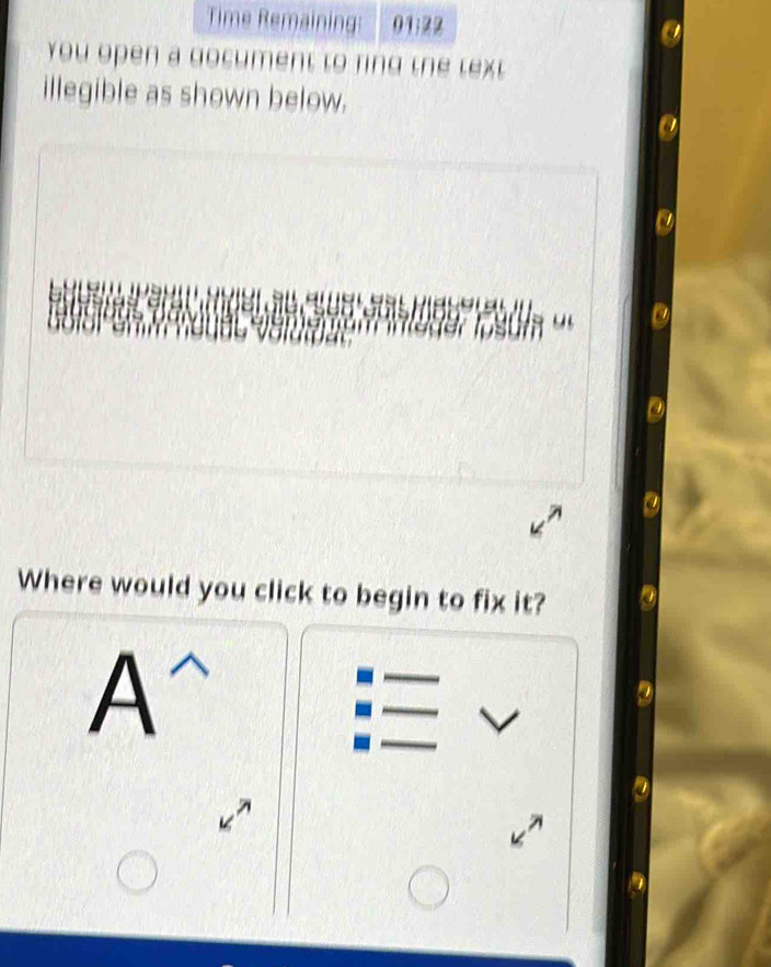 you openument to rin g th e text 
illegible as shown below. 
us 
Where would you click to begin to fix it?
