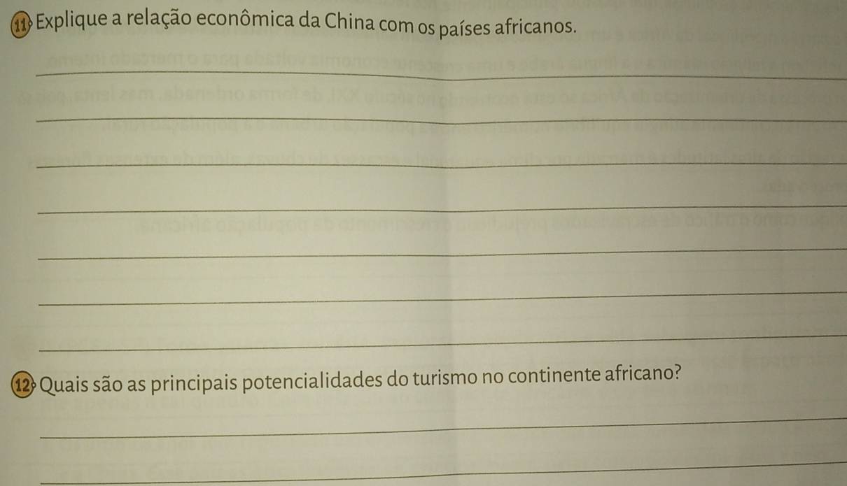 Explique a relação econômica da China com os países africanos. 
_ 
_ 
_ 
_ 
_ 
_ 
_ 
12 Quais são as principais potencialidades do turismo no continente africano? 
_ 
_