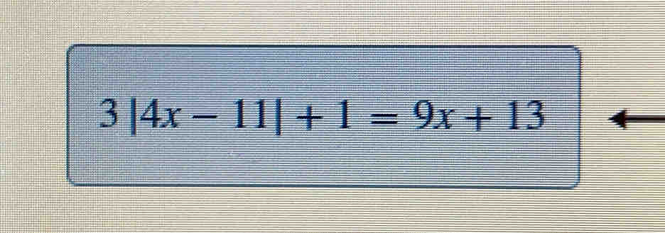 3|4x-11|+1=9x+13