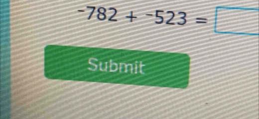 -782+-523=□
Submit