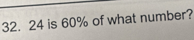 24 is 60% of what number?