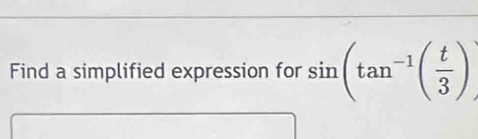 Find a simplified expression for sin (tan^(-1)( t/3 ))