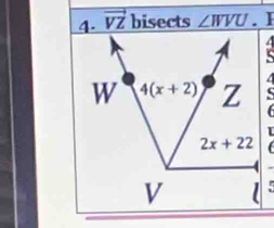 vector VZ bisects ∠ WVU. I
(
L