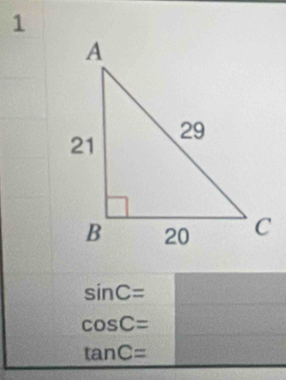 1
sin C=
cos C=
tan C=