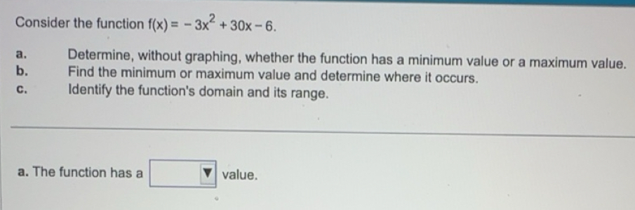 Solved: Consider the function f(x)=-3x^2+30x-6. a. Determine, without ...
