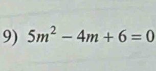 5m^2-4m+6=0