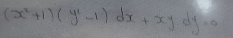 (x^2+1)(y^2-1)dx+xydy=0