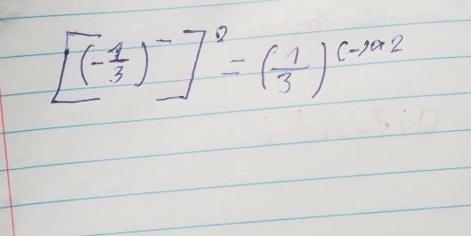 [(- 1/3 )^-]^2=( 1/3 )^c-10* 2