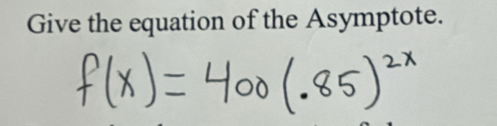 Give the equation of the Asymptote.