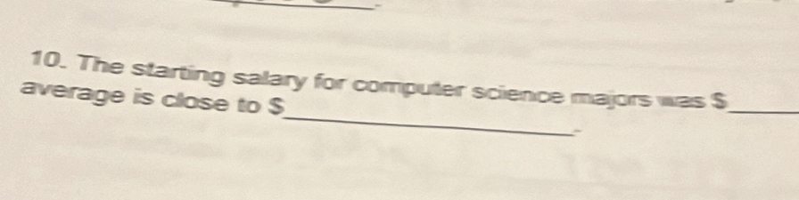 The starting salary for computer science majors was $
average is close to $
_