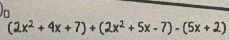 (2x² + 4x + 7) + (2x² +