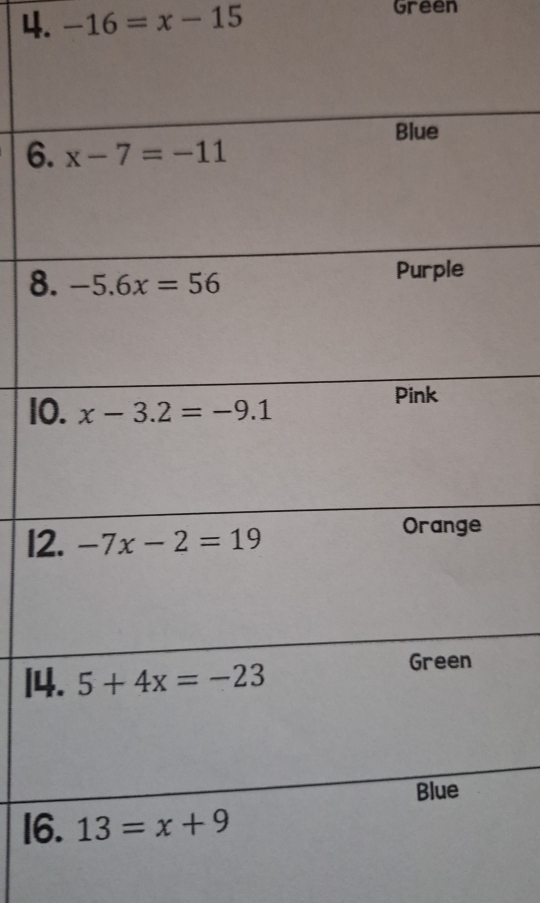 -16=x-15
Green
6
8
1
I
14
I6