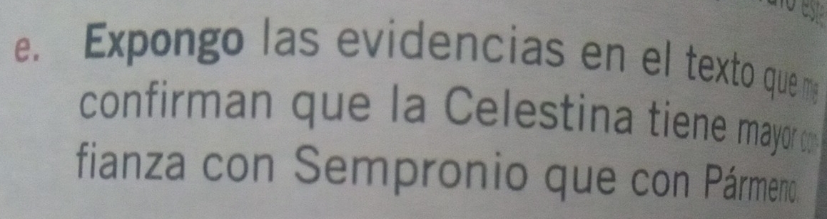 Expongo las evidencias en el texto que m 
confirman que la Celestina tiene mayor co 
fianza con Sempronio que con Pármeno