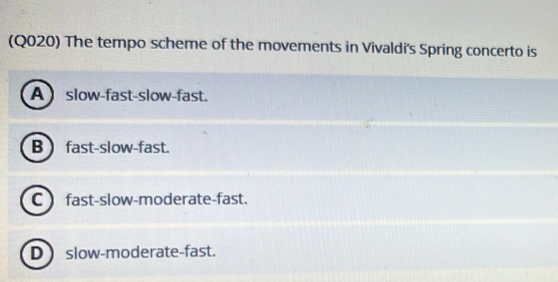Solved: (Q020) The tempo scheme of the movements in Vivaldi's Spring ...