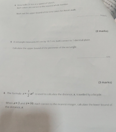 Anna walks 31 km at a speed of 5 km/h. 
Both values are correct to the nearest whole number. 
a e , ! 1 → p